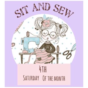 Sit & Sew - Saturdays (4th Saturday of the Month)