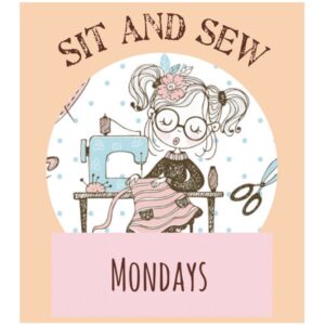 Sit & Sew - Mondays